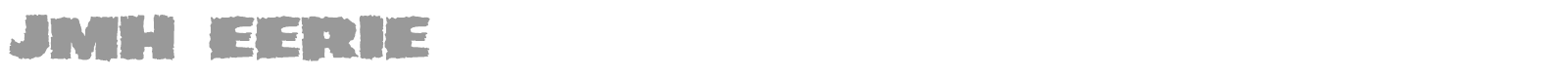 JMH Eerie font preview